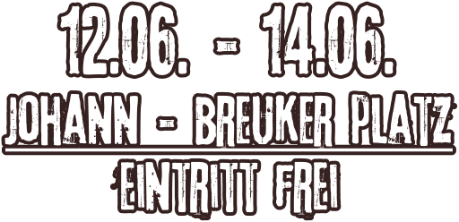 12.06. - 14.06. johann - breuker platz Eintritt frei